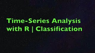 TimeSeries Analysis with R  4 Classification [upl. by Noiek]