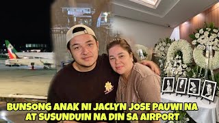 ANAK NI JACLYN JOSE PAUWI NA AT SUSUNDUIN NA SA AIRPORT GWEN HAHABOL BAGO ANG PAGHAHATID SA INA [upl. by Neeruan486]