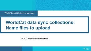 WorldCat data sync collections Name files to upload [upl. by Hagood]