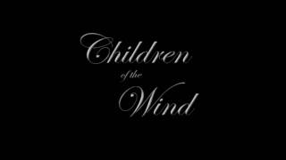 Children of the Wind  Kinder des Windes [upl. by Krall]