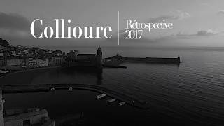 Ville de collioure Rétrospective 2017 [upl. by Acirretal]