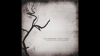 Airborne Toxic Event  Sometime Around Midnight [upl. by Fritz964]