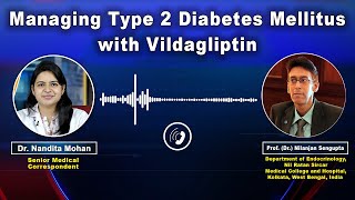 Managing Type 2 Diabetes with VildagliptinWhat doseIn Conversation with ProfDr Nilanjan Sengupta [upl. by Narut]