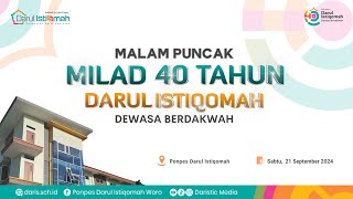 🔴 MALAM PUNCAK MILAD KE40 TAHUN PONDOK PESANTREN DARUL ISTIQOMAH KEPOHBARU [upl. by Dira]