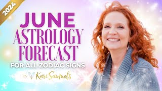 June Astrology Forecast 2024 All Zodiac Signs [upl. by Leivad213]