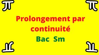 Le prolongement par continuité Bac S m [upl. by Ennairrek523]