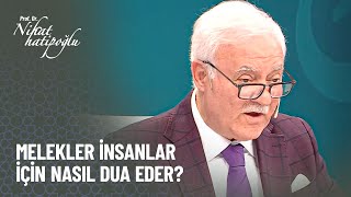 Melekler insanlara dua eder mi  Nihat Hatipoğlu ile Kuran ve Sünnet [upl. by Llennoj]