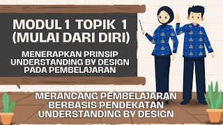 MODUL 1 Prinsip Pengajaran dan Asesmen Umum TOPIK 1 Merancang Pembelajaran Berbasis Pendekatan UbD [upl. by Oidualc]