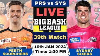 Live PRS vs SYS  Perth Scorchers vs Sydney Sixers Live 39th Match T20 Big Bash League 202324 [upl. by Eirrehs]