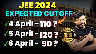 😱JEE 2024 Expected Cutoff 4th  5th  6th April  JEE April attempt  Harsh sir VedantuMath [upl. by Goer]