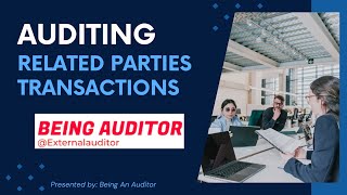 Auditing Related Parties Transactions  External Audit  Being Auditor [upl. by Arahsit]