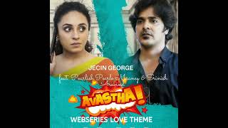 Avastha Webseries Love Theme I Music by  Jecin George I Pearle Maaney I Srinish Aravind I Pearlish [upl. by Hume]