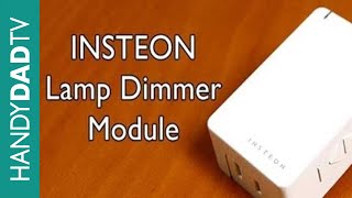 INSTEON Lamp Module  INSTANT INSTEON Ep 2 [upl. by Einahc521]