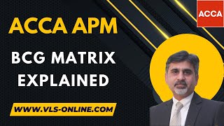 ACCA APM  BCG Matrix Explained  What is the BCG matrix in ACCA [upl. by Aneerb]