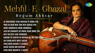 Begum Akhtar Ghazals  Mehfil  E  Ghazal  Top 10 Ghazal Songs  Begum Akhtar Ghazal Songs [upl. by Brew]