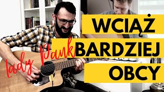 Lady Pank  WCIĄŻ BARDZIEJ OBCY  Acoustic Guitar COVER [upl. by Nairam687]