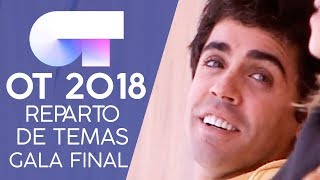 REPARTO DE TEMAS  Gala FINAL  OT 2018 [upl. by Ralip]