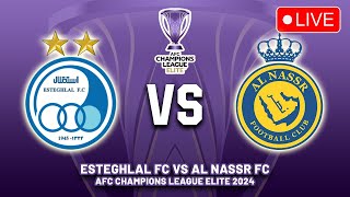 🔴 ESTEGHLAL VS AL NASSR AFC CHAMPIONS LEAGUE ELITE 2024 PREVIEW LIVE MATCH TODAY [upl. by Acir]