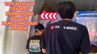 Tips menjadi traderpemborong langsung dari pabrik [upl. by Benco]