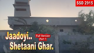 SSD 2915  Jaadoyi Shetaani Ghar  Full Version  Part 1 [upl. by Mroz]