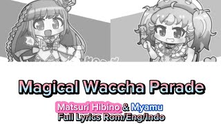 Waccha Primagi Magical Waccha Parade Matsuri Hibino amp Myamu Full Lyrics RomEngIndo [upl. by Lyontine]