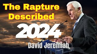 The Rapture  Details of the Event  David Jeremiah 2024 [upl. by Arrol471]