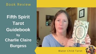 Fifth Spirit Tarot Guidebook by Charlie Claire Burgess [upl. by Carol20]