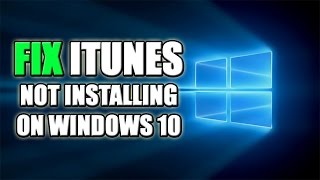 FIX iTunes Wont Install On Windows 10 [upl. by Eidda]