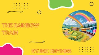 The Rainbow TrainJBCRHYMES [upl. by Jonati]