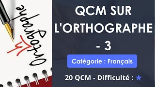 QCM SUR LORTHOGRAPHE  3  Catégorie  Français  20 QCM  Difficulté  ⭐ [upl. by Lauro465]