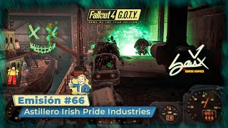 Fallout 4 GOTY Edition  Emisión 66  Astillero Irish Pride Industries  Camp Difícil ESPSub [upl. by Ronda]