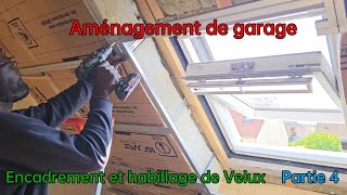 Aménagement de garage partie 4  Encadrement et habillage de Velux [upl. by Ameerak]