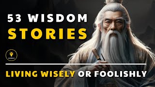 53 Wisdom Stories  Life Lesson help you LIVE WISELY  That Will Change Your Life [upl. by Annaeiluj161]