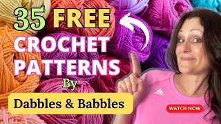 35 FREE CROCHET PATTERNS by Dabbles amp Babbles [upl. by Elbon685]