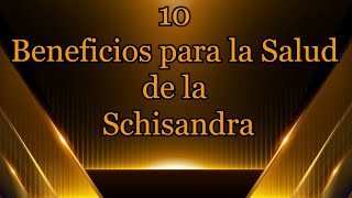 10 Beneficios para la Salud de la Schisandra [upl. by Weinstock]