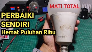 Cara Gampang Servis Lampu LED PHILIPS 23 watt [upl. by Shulamith]