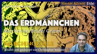 Märchen Das Erdmännchen Brüder Grimm  4 Advent  Erde [upl. by Eveivenej]