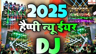 Happy New Year Dj Song 2025  Happy New Year 2025 Dj Remix Song  Naya Saal Ke Gana 2025  Dj 2025 [upl. by Netneuq]