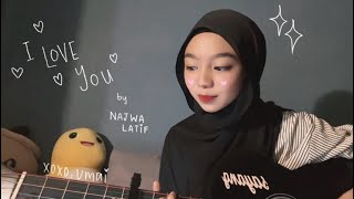 I Love You  Najwa Latif Cover [upl. by Chrissie]