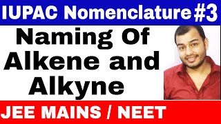 11 chap 12  IUPAC Nomenclature 03 Naming Of Alkens and Alkynes JEE MAINSNEET [upl. by Connor]