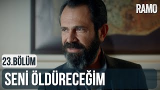 Bir Gün Seni Öldüreceğim  Ramo 23Bölüm [upl. by Kristoffer]