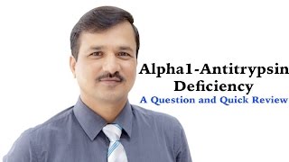 Alpha1Antitrypsin Deficiency  A Question and Quick Review [upl. by Hanschen520]