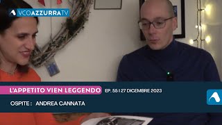 Andrea Cannata a LAppetito Vien Leggendo  p55  27 dicembre 2023 [upl. by Yenittirb]