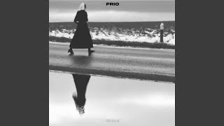 Frio [upl. by Ellehcsor]