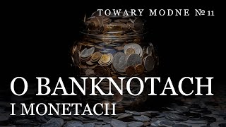 O banknotach i monetach TOWARY MODNE 11 [upl. by Fotina]