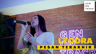 LYODRA  PESAN TERAKHIR LIVE SESSION  GENONTRACK [upl. by Atsejam719]