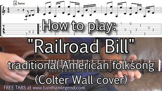 How to play Railroad Bill like Colter Wall  guitar tutorial with TAB [upl. by Alyat]