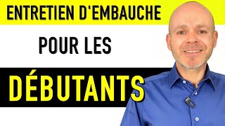 COMMENT RÉUSSIR UN ENTRETIEN DEMBAUCHE POUR LES DÉBUTANTS [upl. by Eilrak]