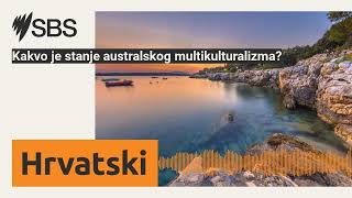 Kakvo je stanje australskog multikulturalizma  SBS Croatian  SBS na hrvatskom [upl. by Ikkim]