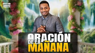 🔴Oración de la mañana 🙌domingo 19 de noviembre de 2023🙏 Francisco Pinales [upl. by Somerville]